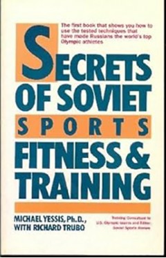 Secrets of Soviet Sports Fitness and Training